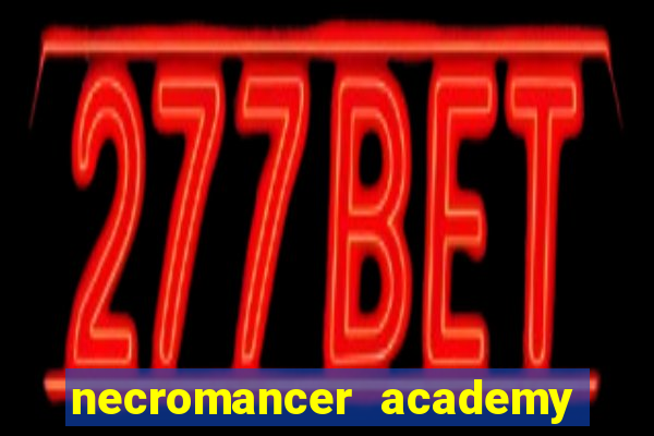 necromancer academy pt br